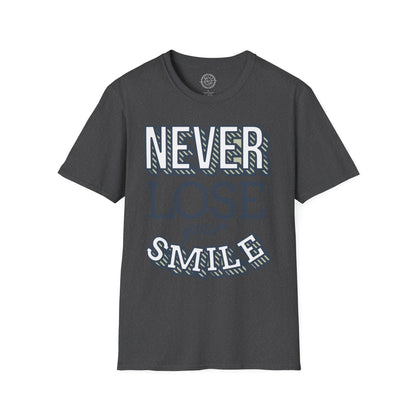 Never Lose Your Smile - T-Shirt