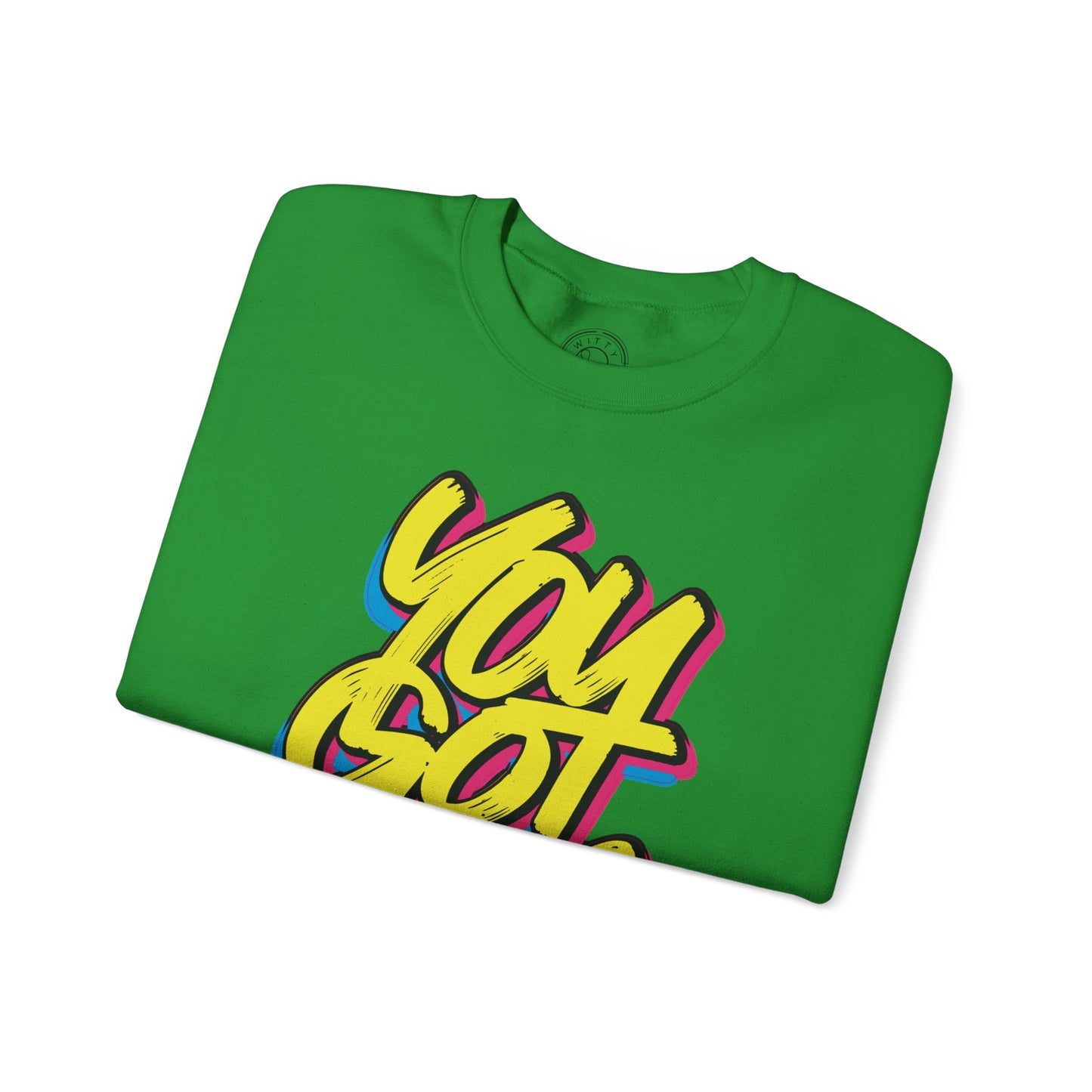 You Got This - Sweatshirt