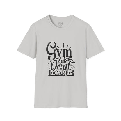 Gym Hair Don't Care - T-Shirt