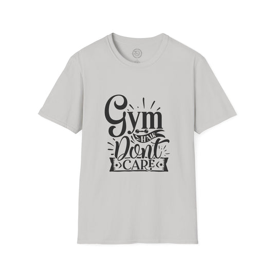 Gym Hair Don't Care - T-Shirt