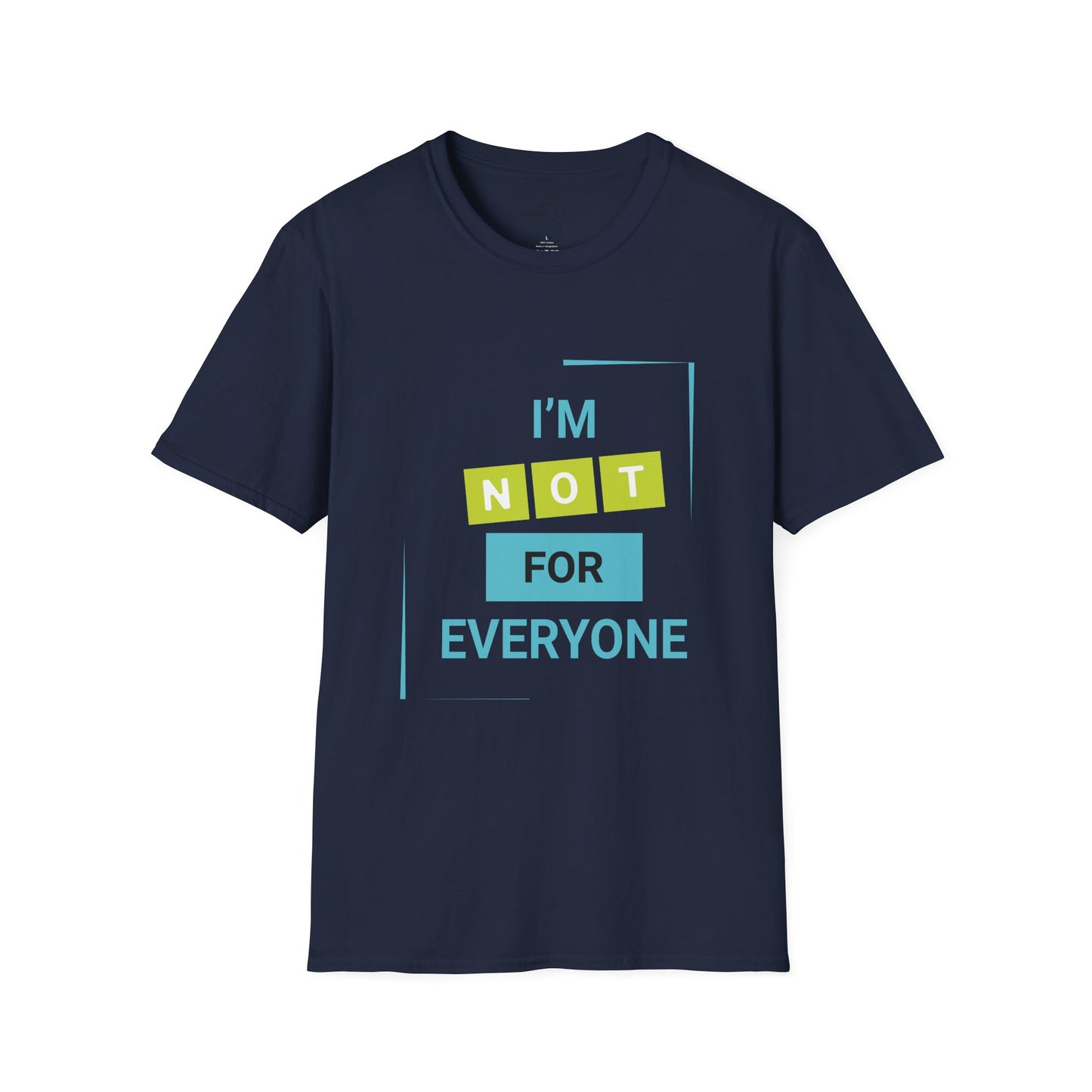 I'm Not for Everyone - T-Shirt