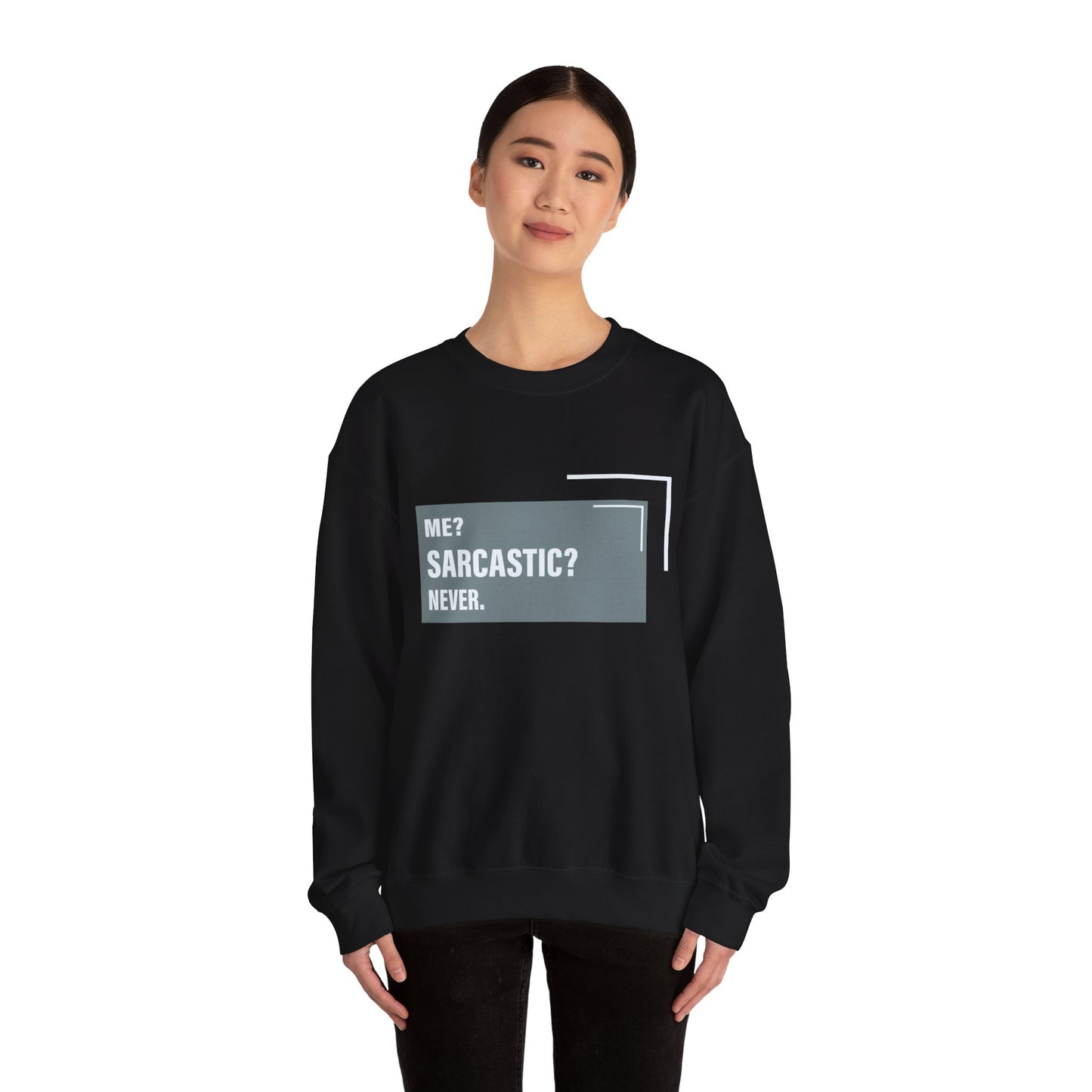Never Sarcastic - Sweatshirt