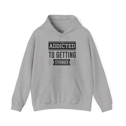 Addicted to getting Stronger - Hoodie