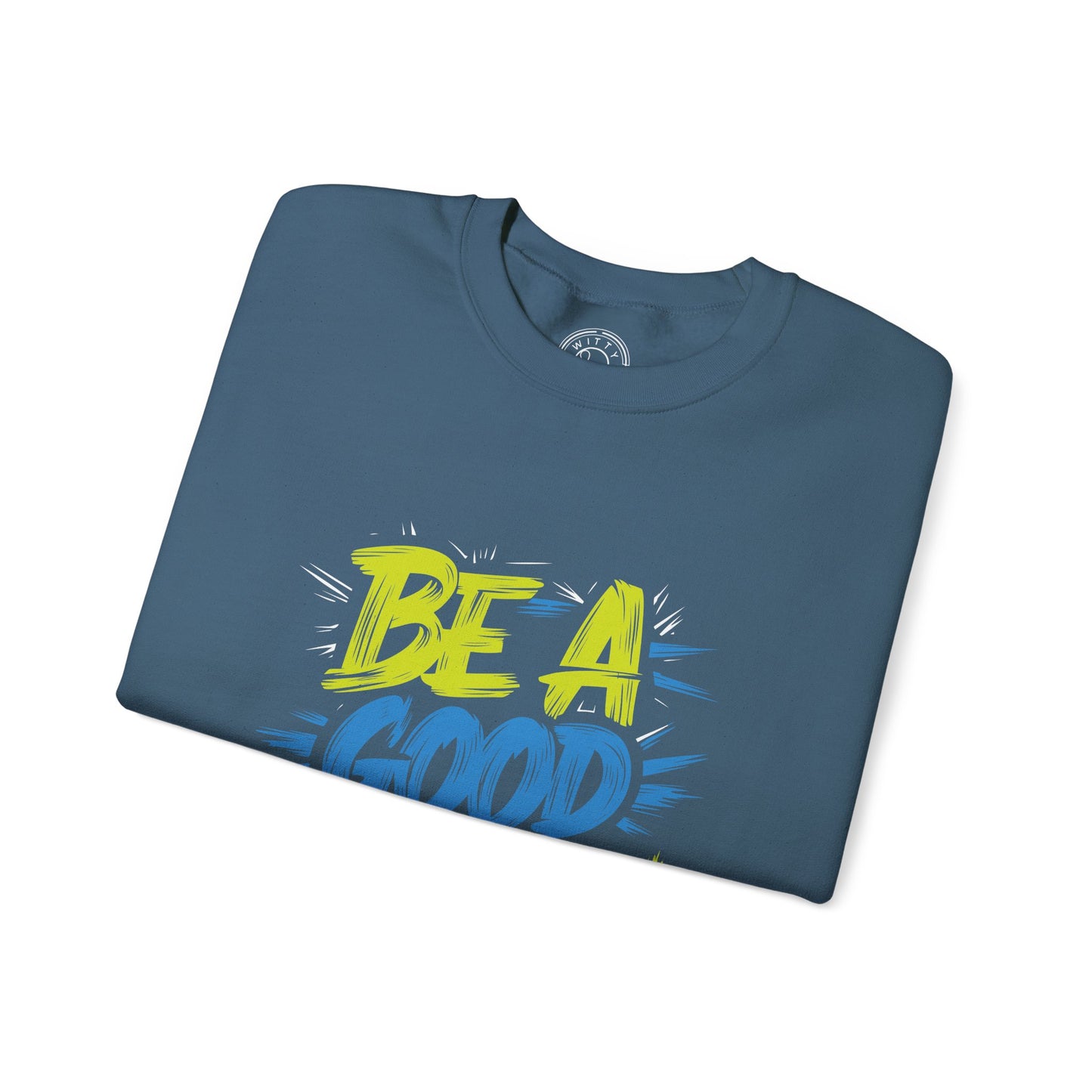 Be a Good Person - Sweatshirt
