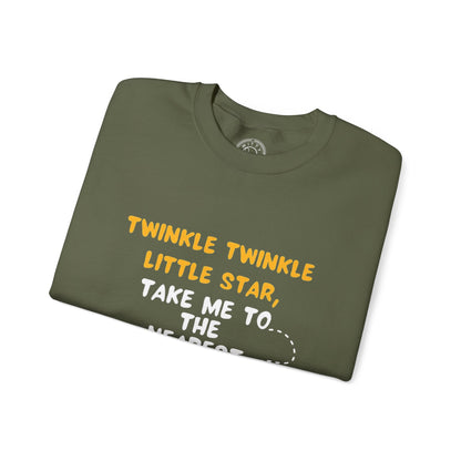 Twinkle Twinkle litter star take me to the nearest bar - Sweatshirt
