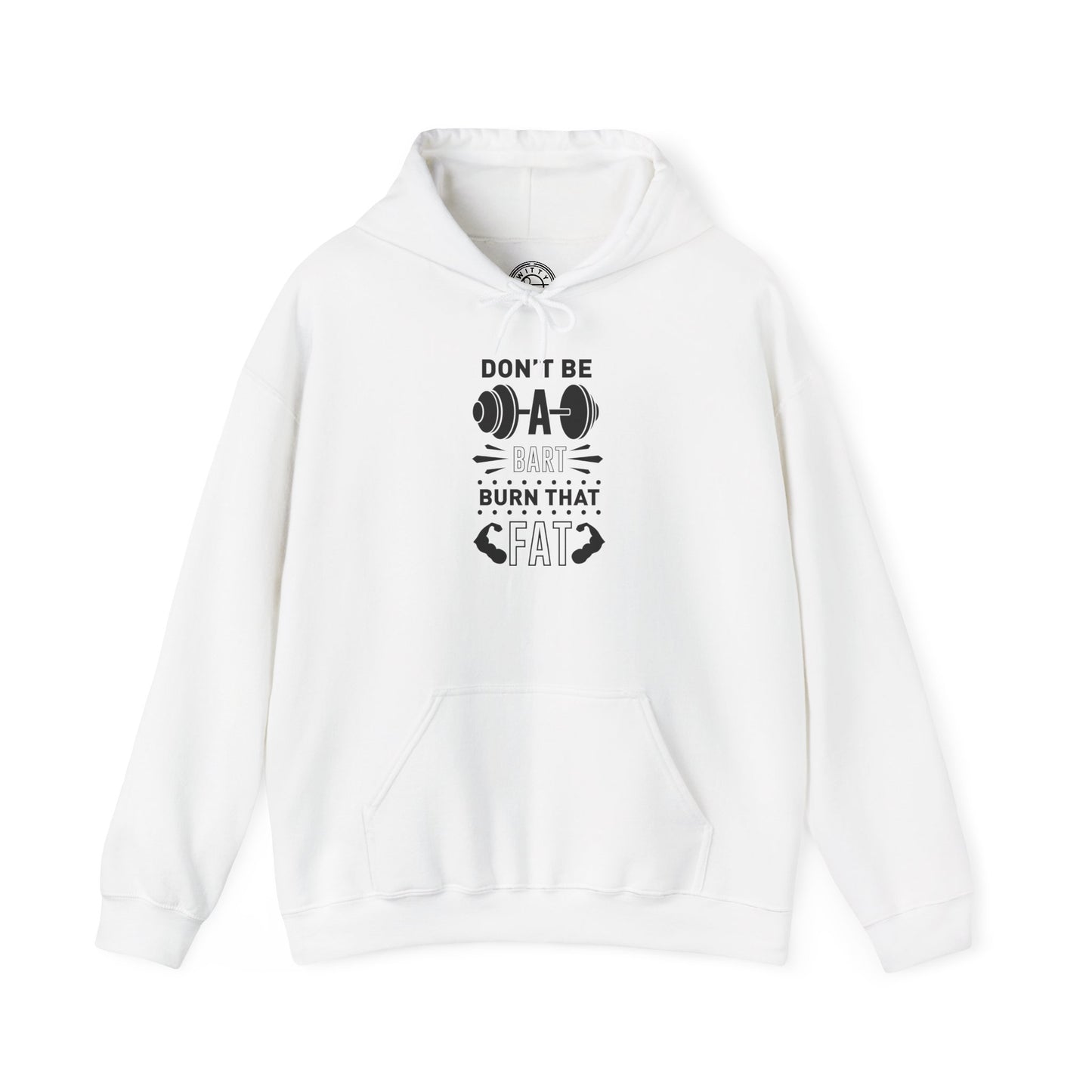 Don't be a BART burn that FAT - Hoodie