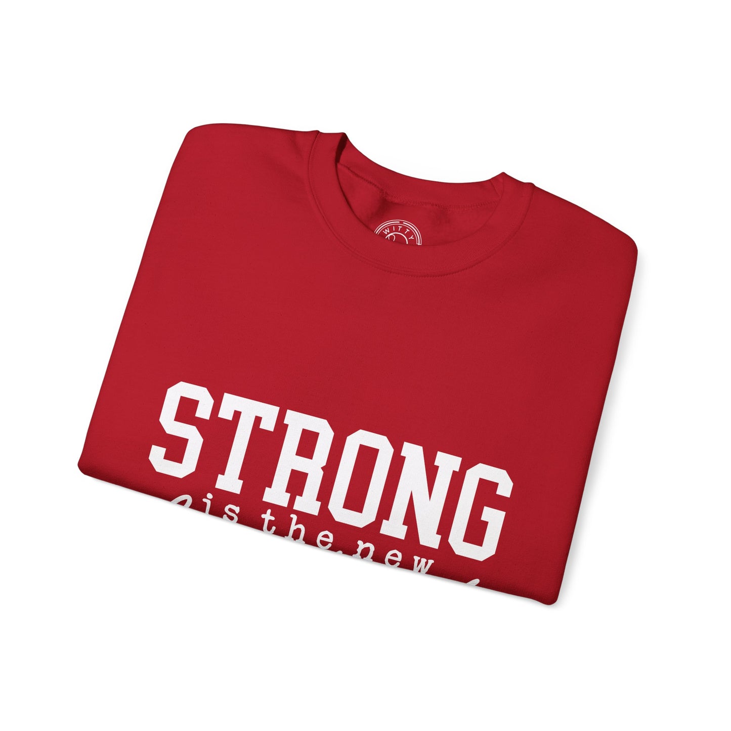 Strong is the new BEAUTIFUL - Sweatshirt