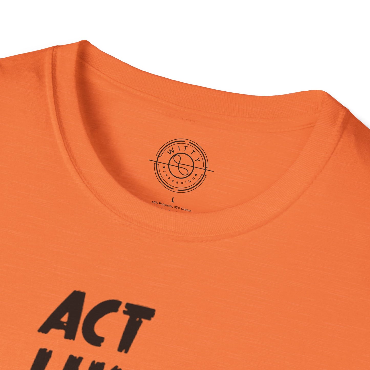 Act Like a LADY Burn Like a BOSS - T-Shirt