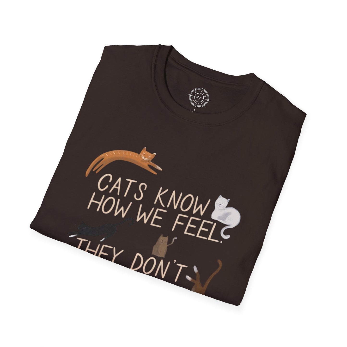 Cats Know How We Feel - T-Shirt
