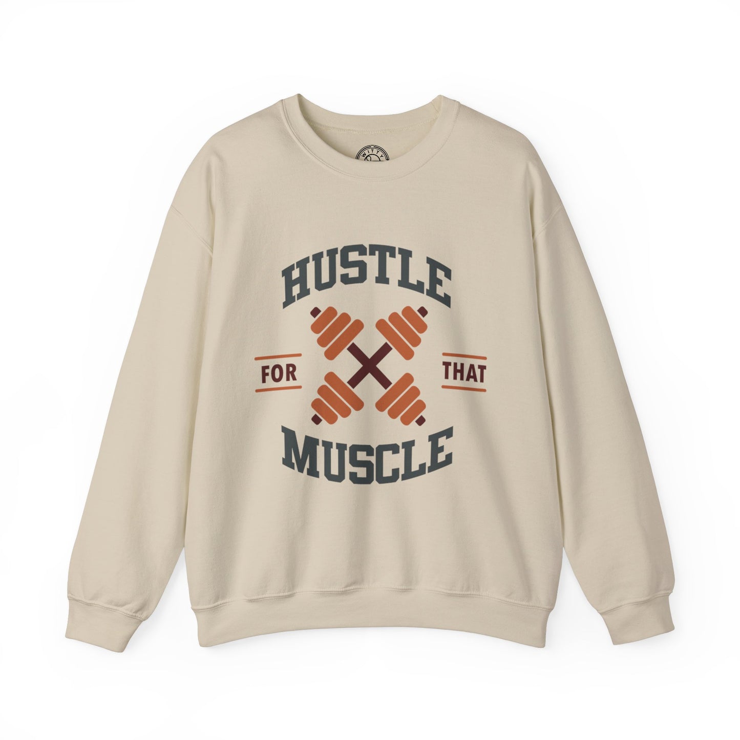 Hustle For That Muscle - Sweatshirt