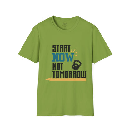 Start Now Not Tomorrow - T-Shirt