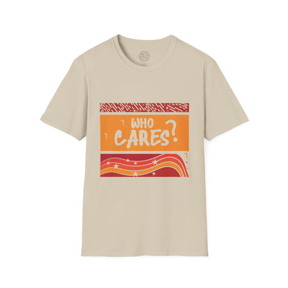 Who Cares - T-Shirt