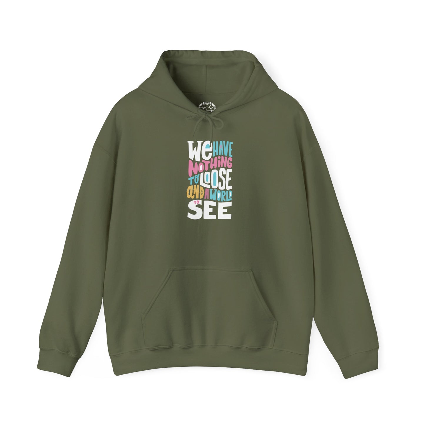 We Have Nothing to Loose -  Hoodie