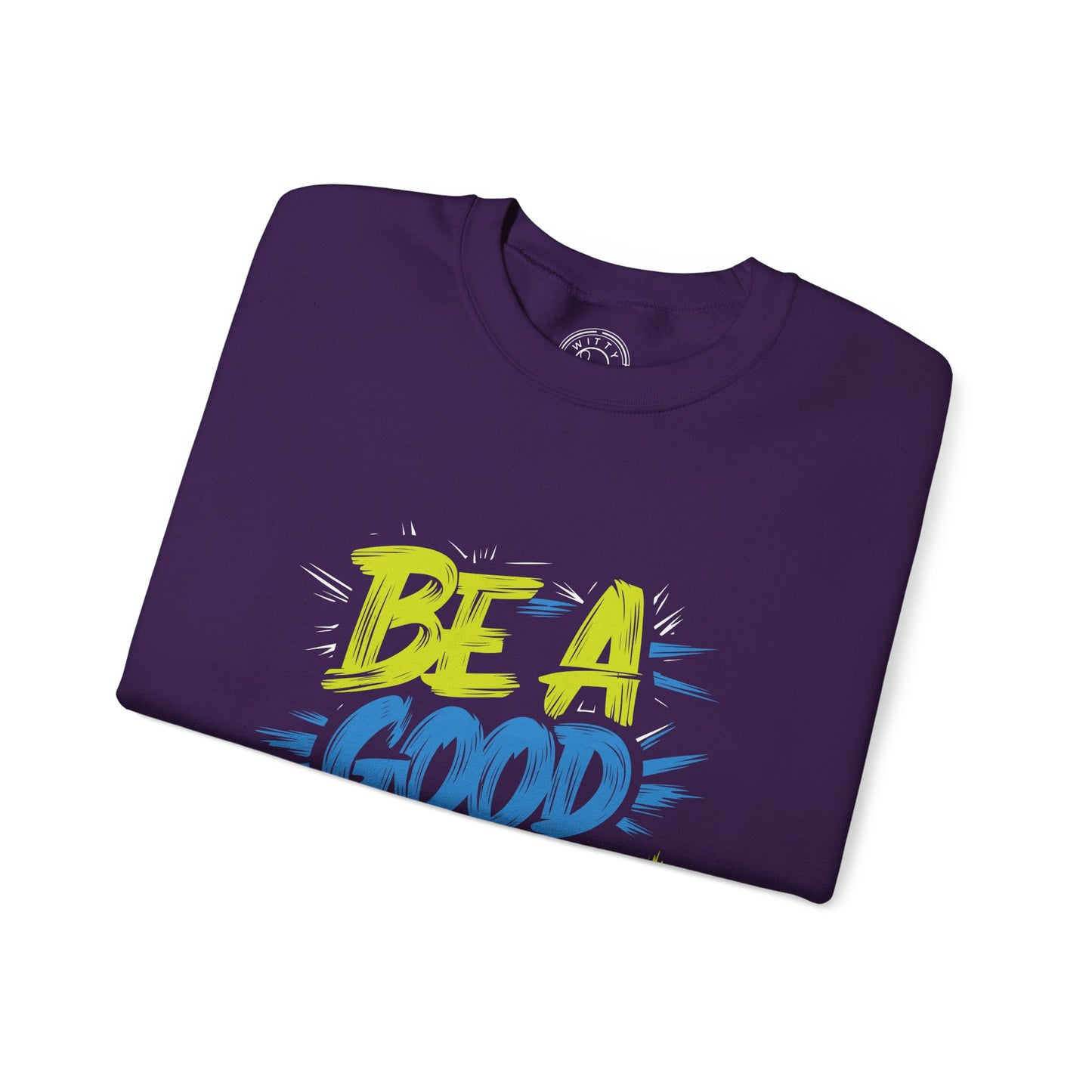 Be a Good Person - Sweatshirt