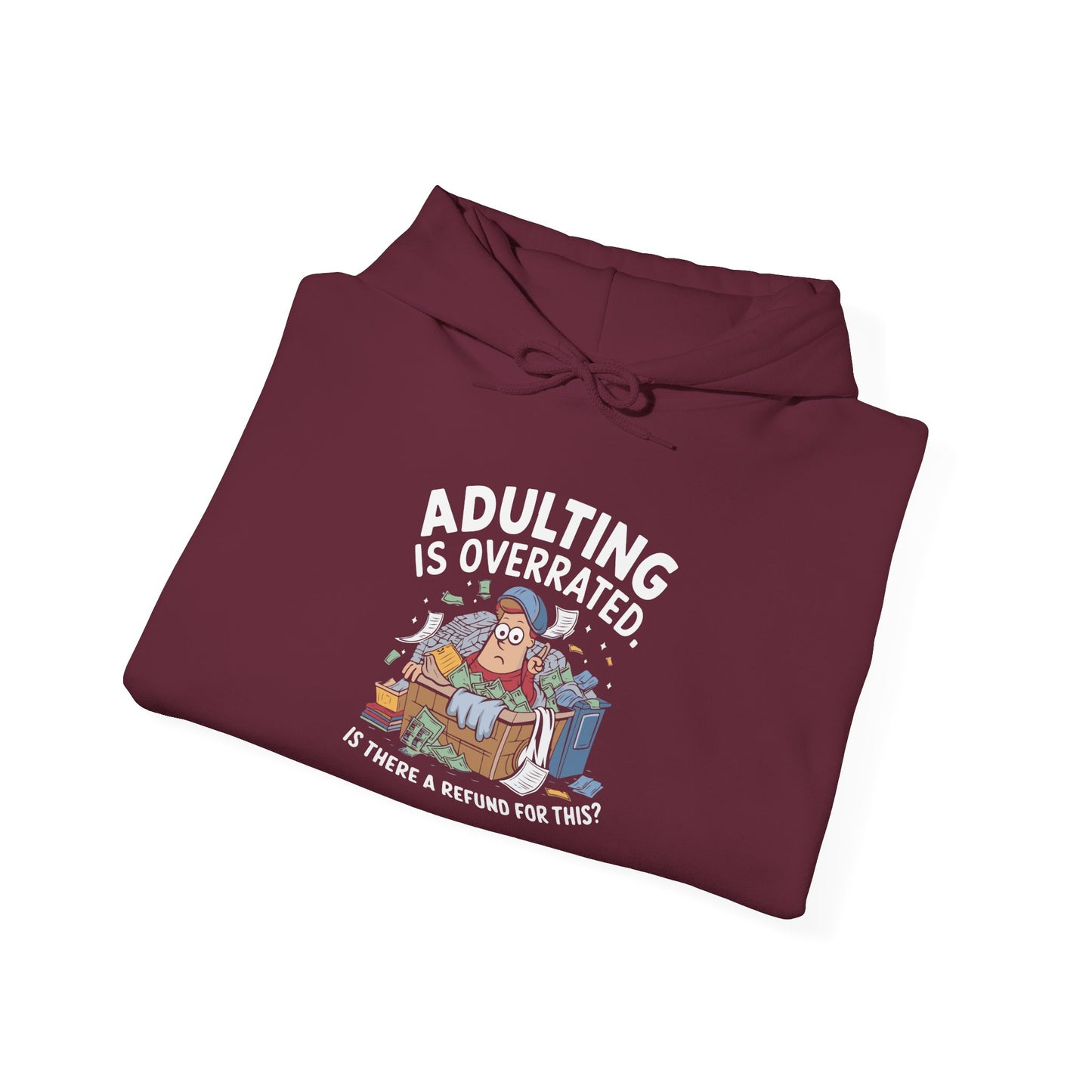 Adulting is Overrated -  Hoodie