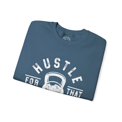 Hustle For That Muscle - Sweatshirt
