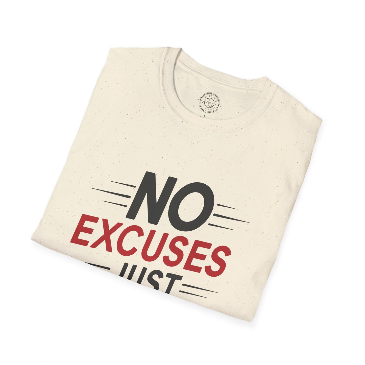 No Excuses Just Results - T-Shirt