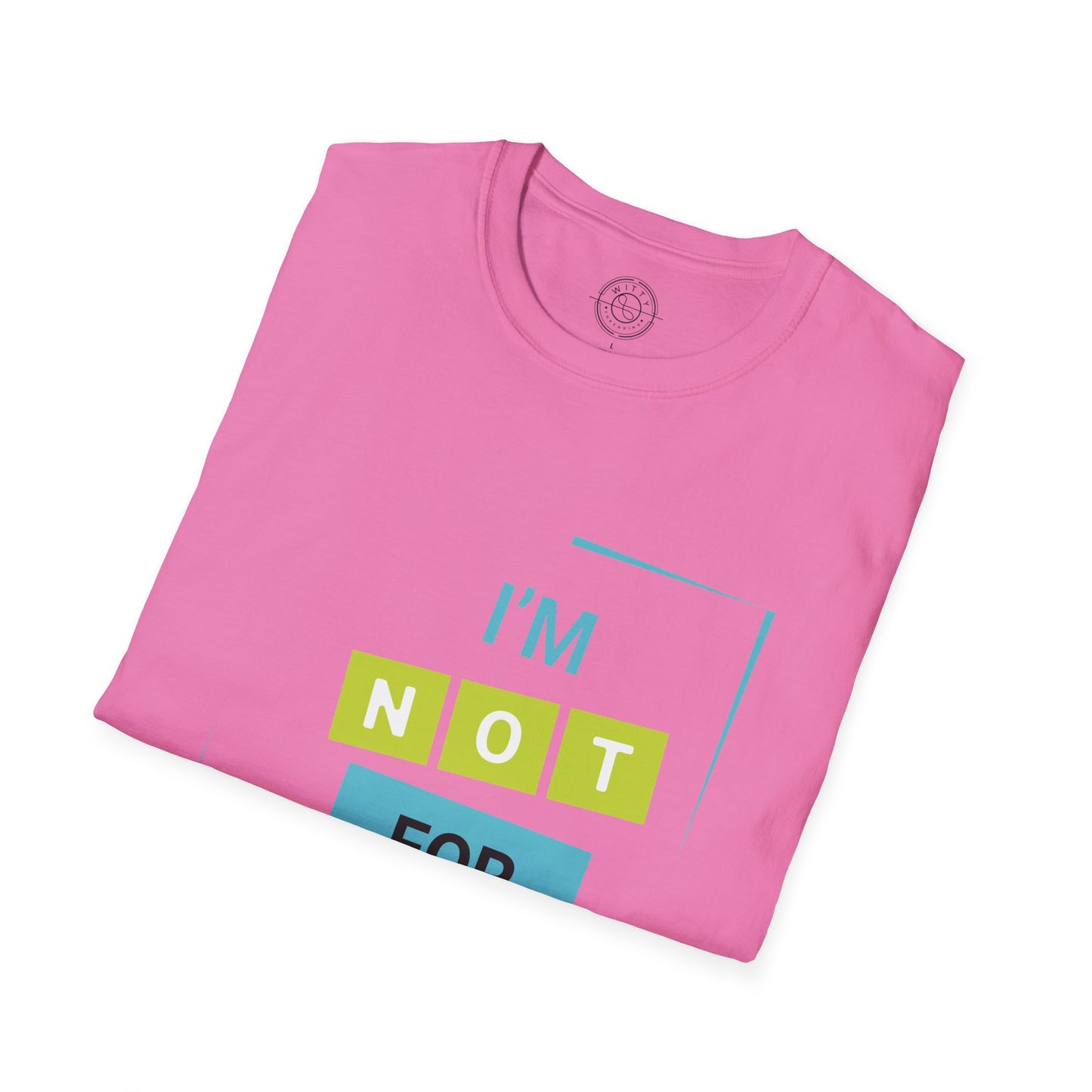 I'm Not for Everyone - T-Shirt