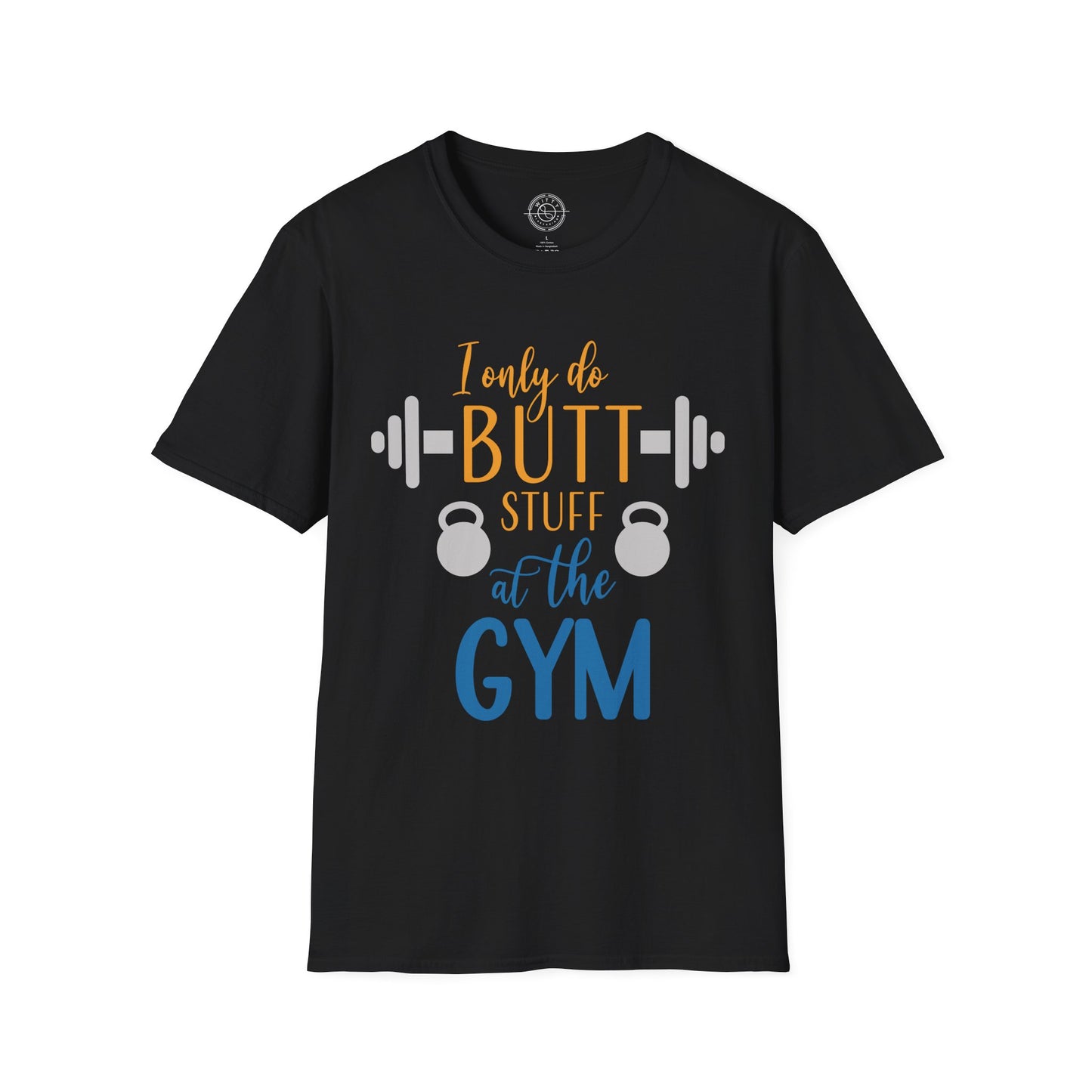 Butt Stuff at the GYM - T-Shirt