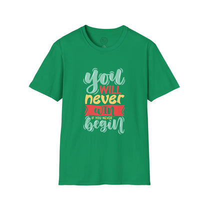 You'll never WIN if you never BEGIN - T-Shirt
