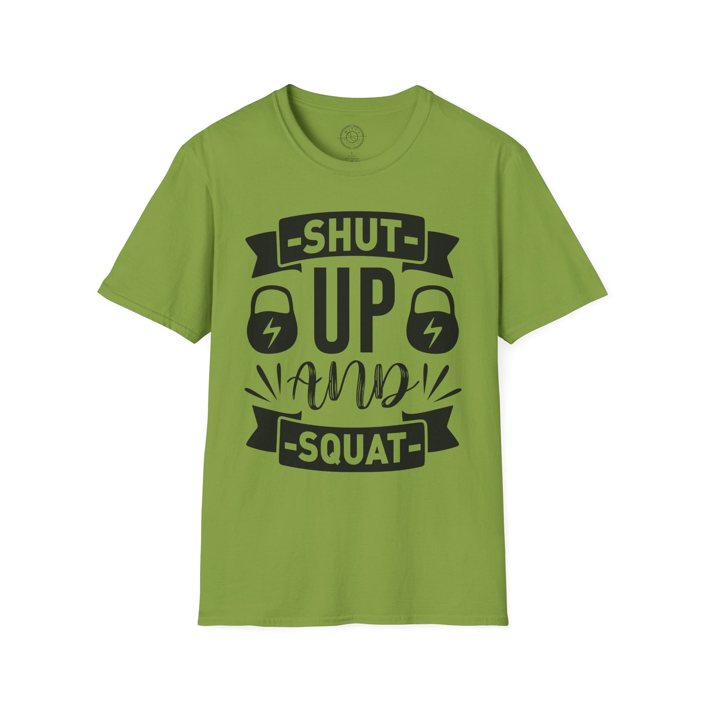 Shut Up and SQUAT - T-Shirt