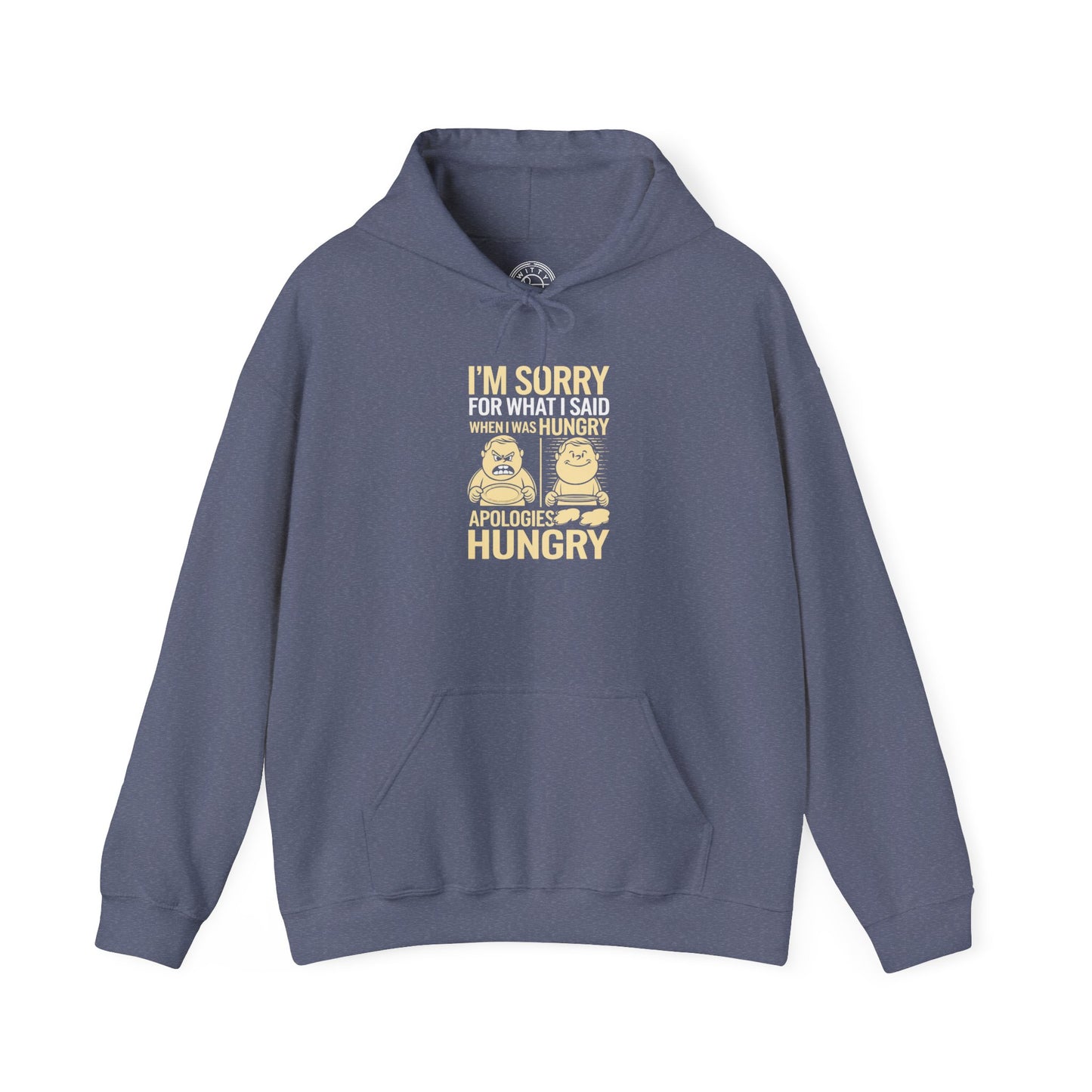 Apologies Hungry -  Hoodie