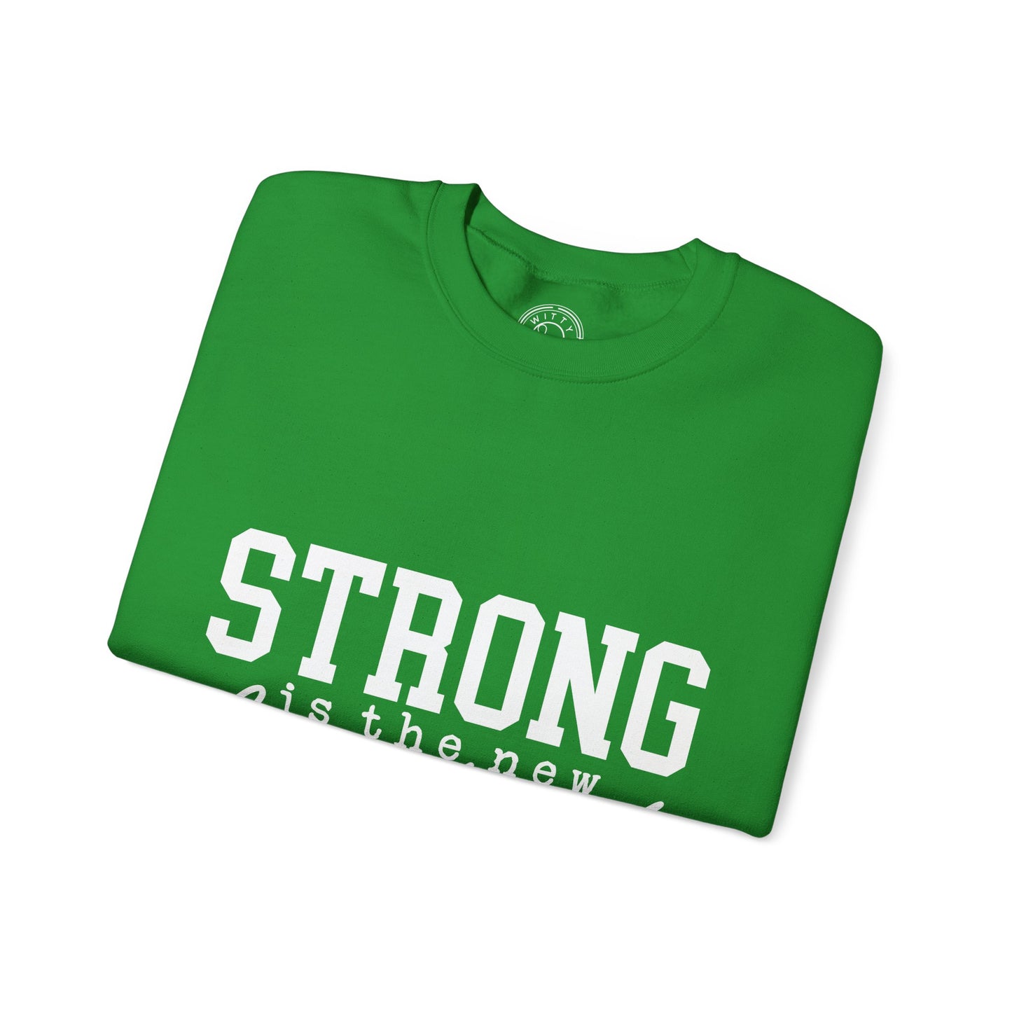 Strong is the new BEAUTIFUL - Sweatshirt