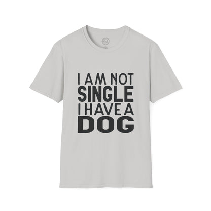 I'm not single I've a DOG  - T-Shirt