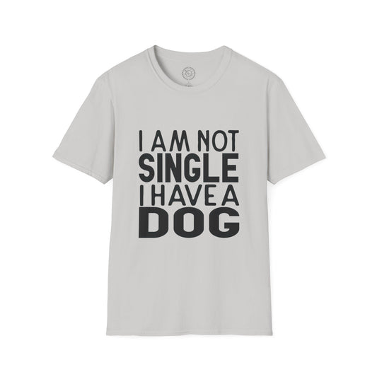 I'm not single I've a DOG  - T-Shirt