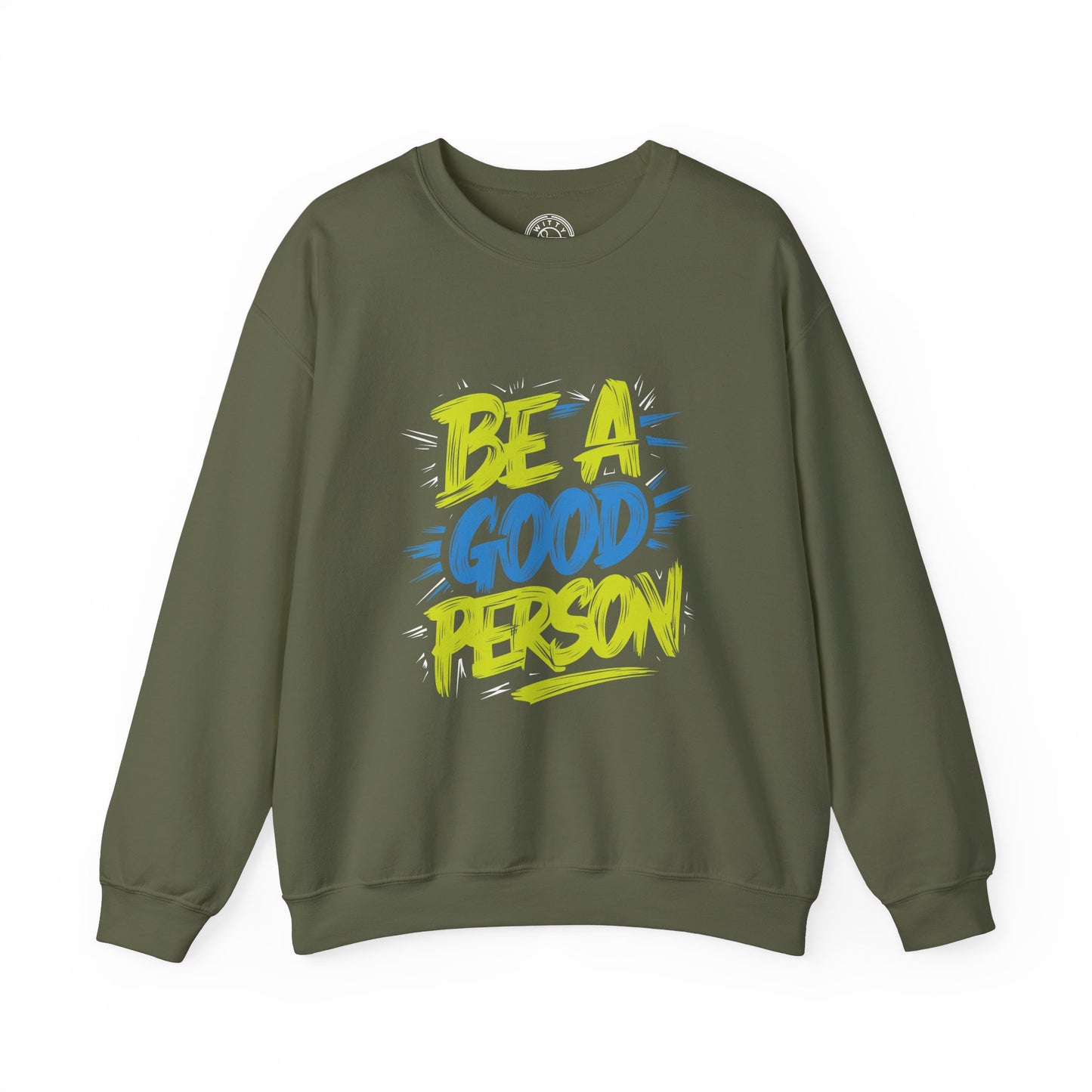 Be a Good Person - Sweatshirt