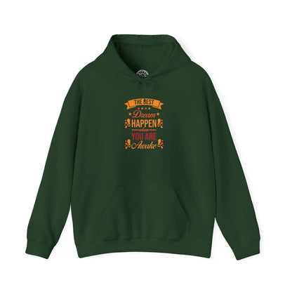 The Best Dream Happen When You're Awake -  Hoodie