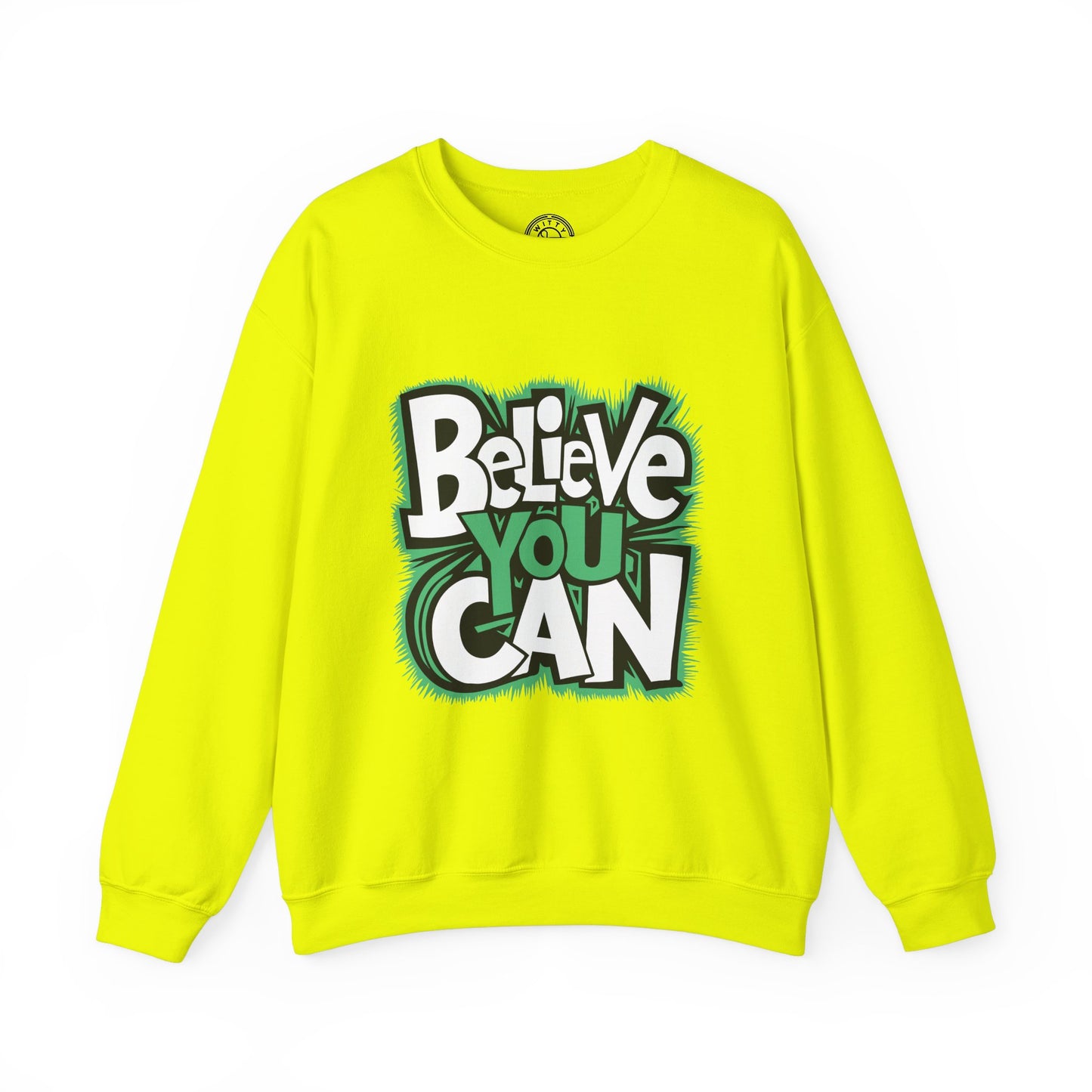 Believe You Can - Sweatshirt