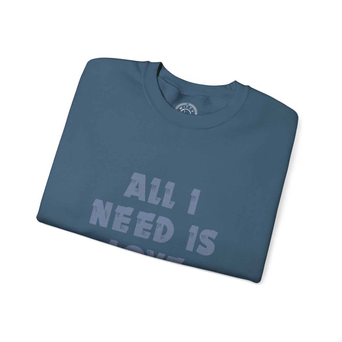 All I Need is Bohot Paise - Sweatshirt