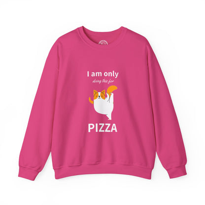 I'm only doing this for a PIZZA - Sweatshirt