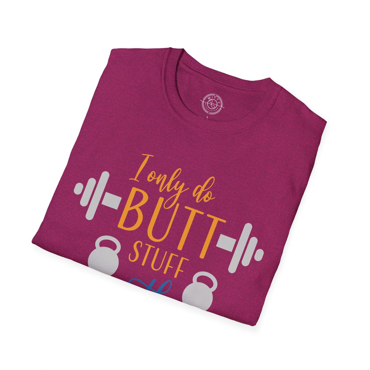 Butt Stuff at the GYM - T-Shirt