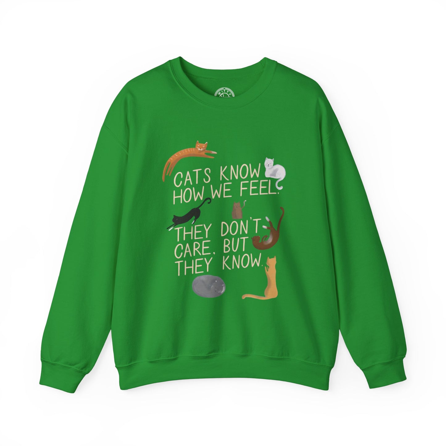 Cats Know How We Feel - Sweatshirt