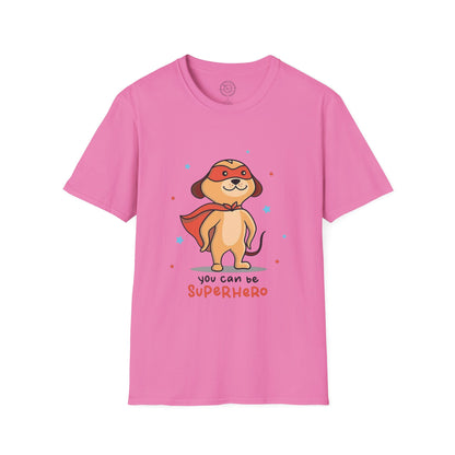 You can be a Superhero  - T-Shirt
