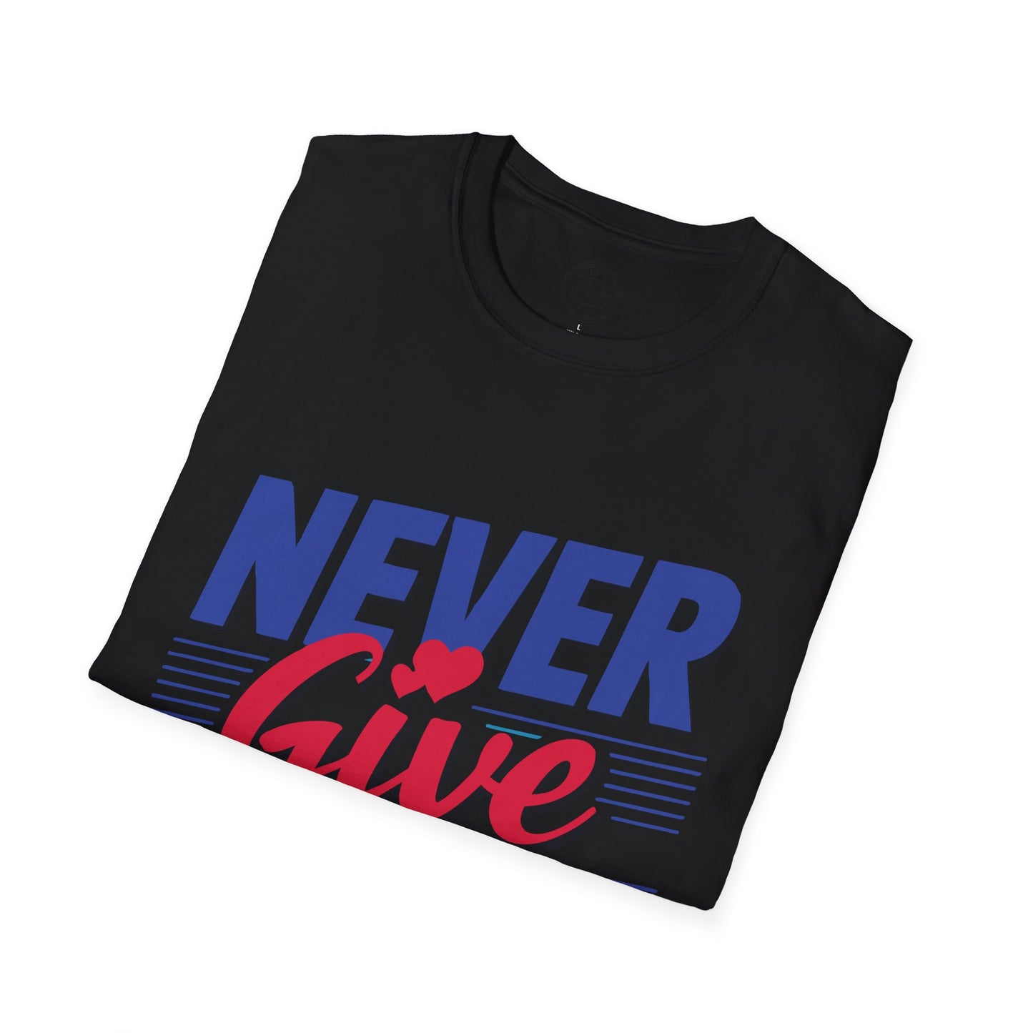 Never Give Up - T-Shirt
