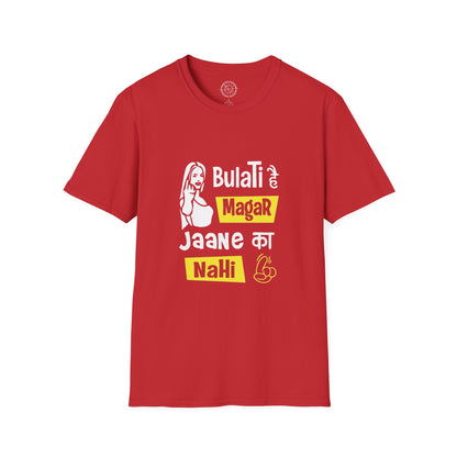 Bulati Hai Magar Jaane Ka Nahi - T-Shirt