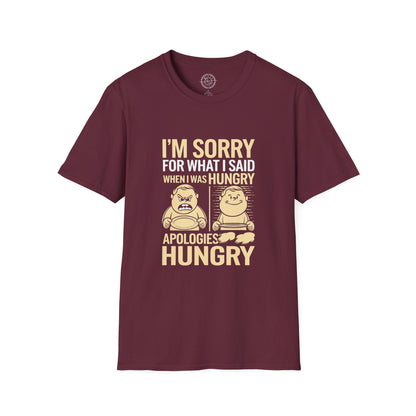 Apologies Hungry- T-Shirt