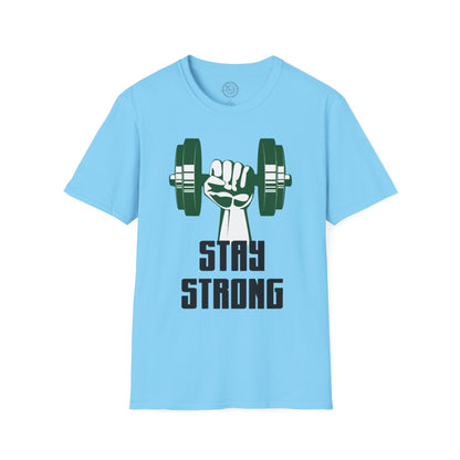 Stay Strong - T-Shirt