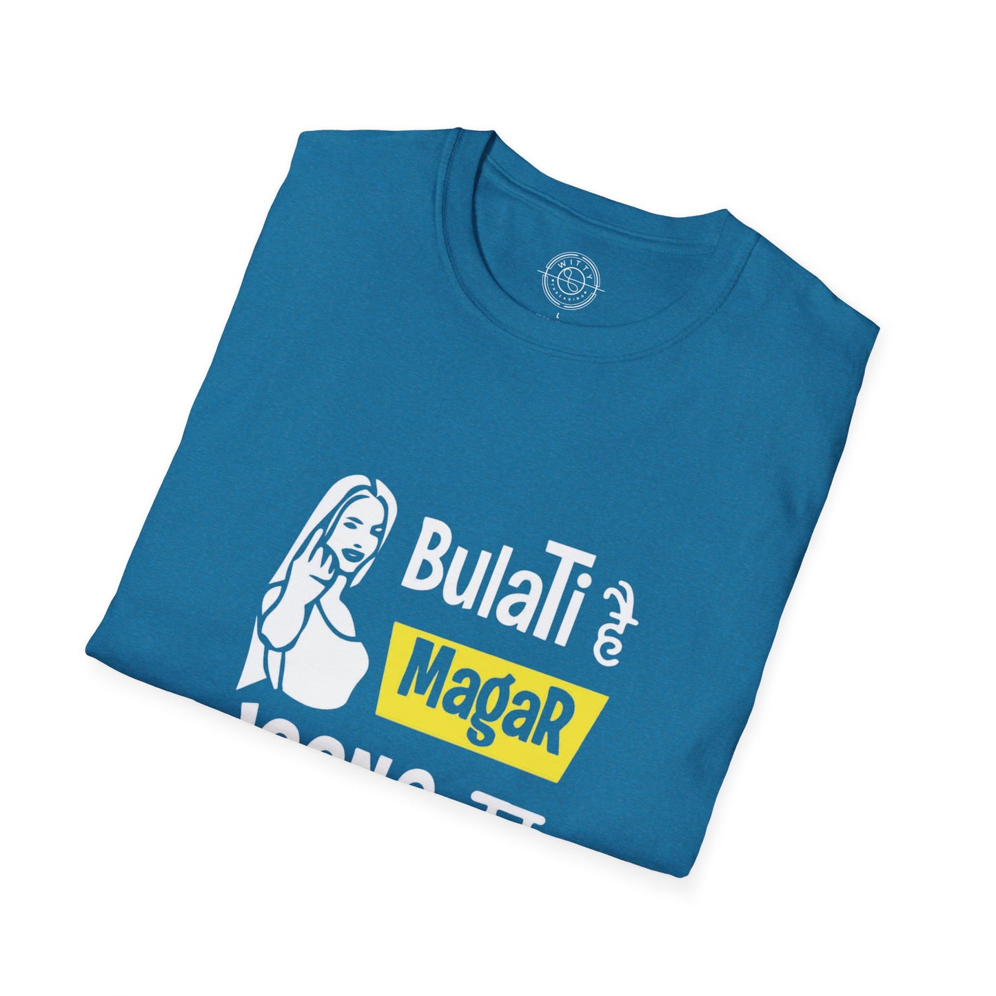 Bulati Hai Magar Jaane Ka Nahi - T-Shirt