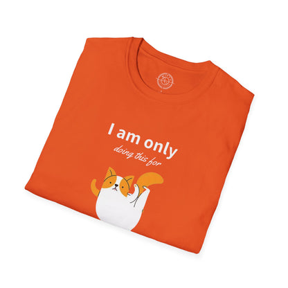I'm only doing this for a PIZZA - T-Shirt