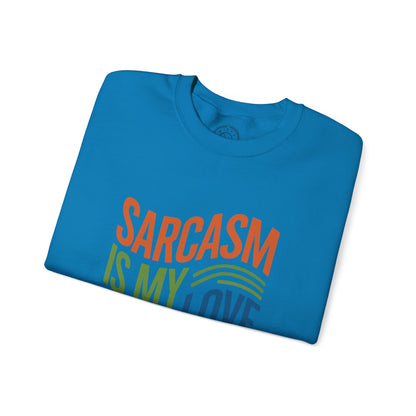 Sarcasm is my Love Language - Sweatshirt
