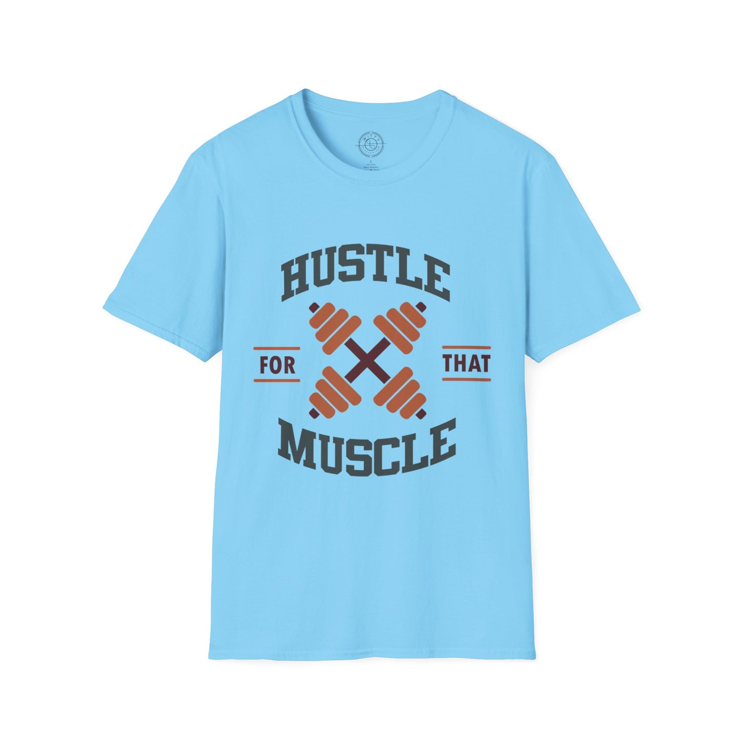 HUSTLE for that MUSCLE - T-Shirt