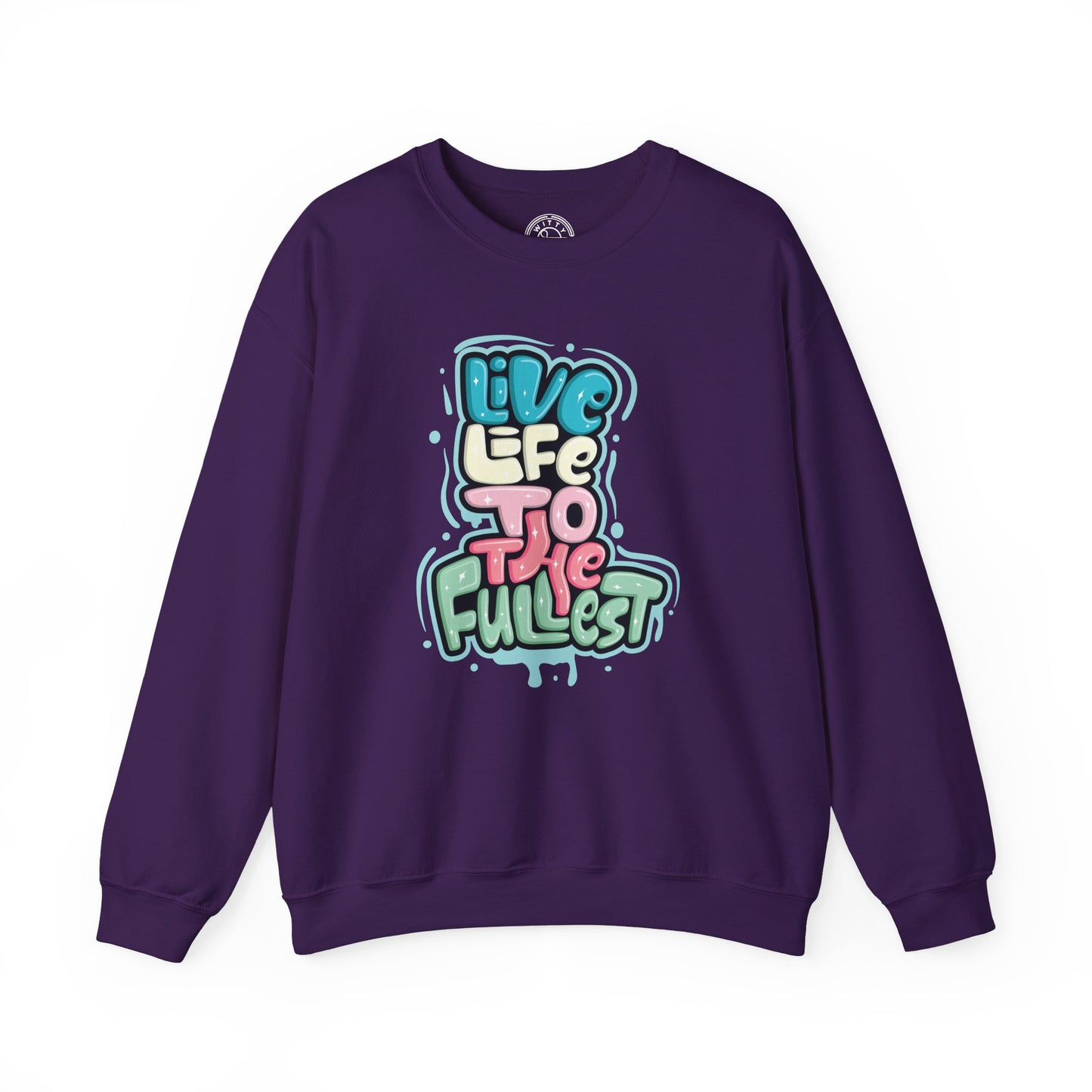 Live Life to the Fullest - Sweatshirt