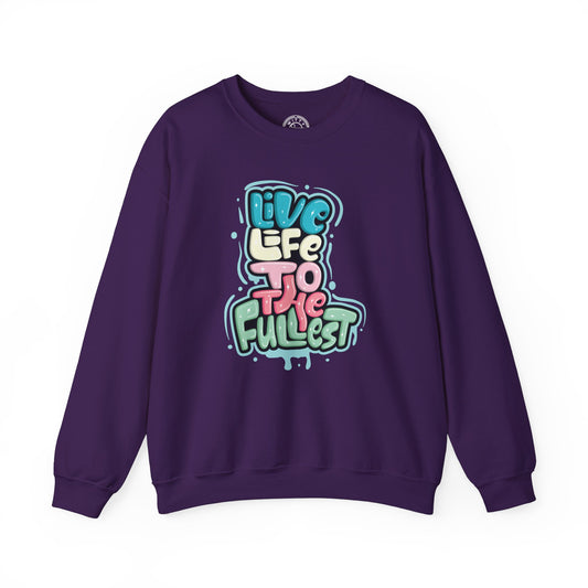 Live Life to the Fullest - Sweatshirt