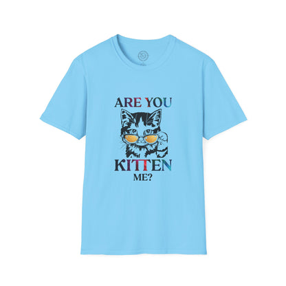 Are You Kitten Me? - T-Shirt