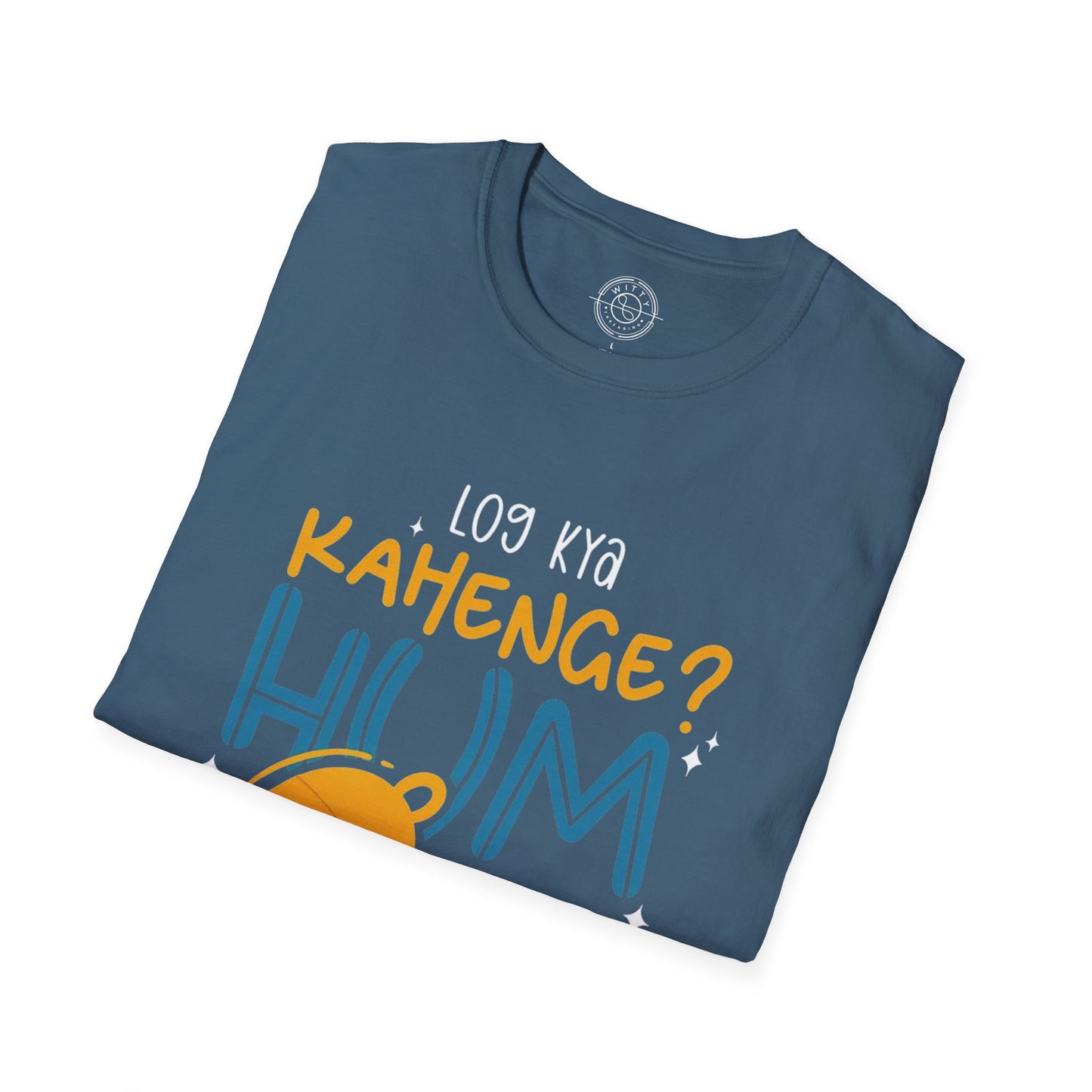 Log Kya Kahenge - T-Shirt