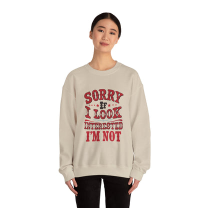I'm Not Interested - Sweatshirt